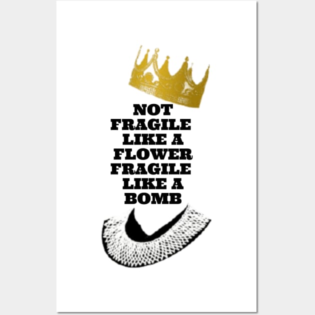 Not fragile like a flower fragile like a bomb, feminist quote, women power Wall Art by Maroon55